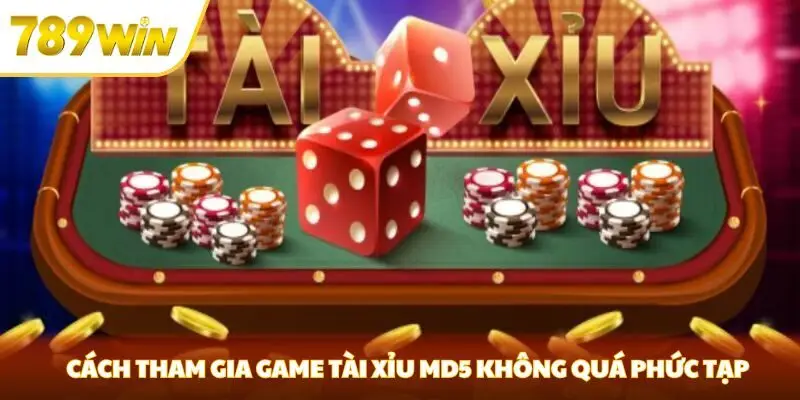 Cách tham gia game tài xỉu MD5 không quá phức tạp