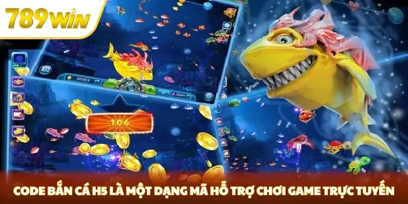 Code bắn cá H5 là một dạng mã hỗ trợ chơi game trực tuyến