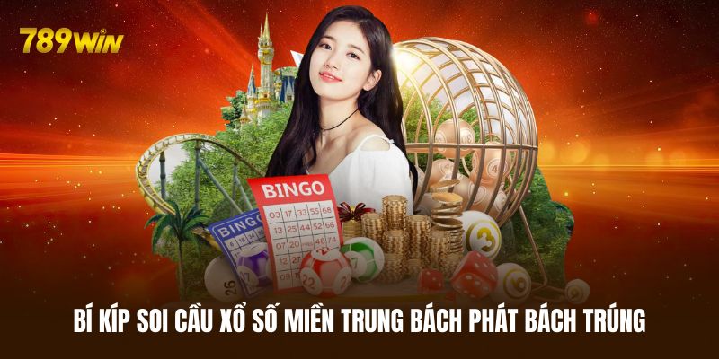 Bí kíp soi cầu xổ số miền Trung thắng lớn từ cao thủ
