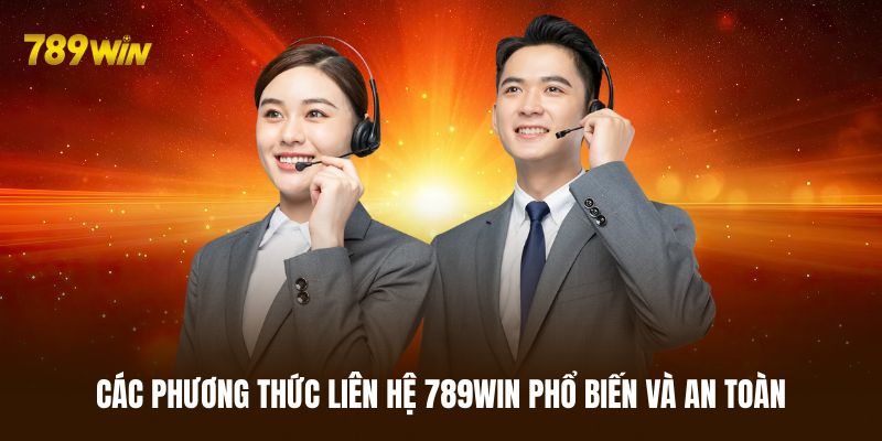Các phương thức liên hệ 789WIN thường thấy nhất