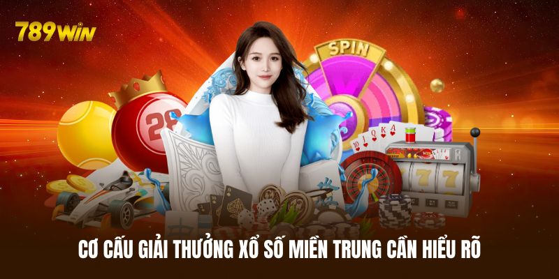 Cơ cấu giải thưởng xổ số miền Trung cần biết