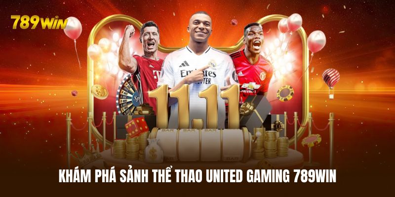 Giới thiệu qua về sảnh thể thao United Gaming 789WIN
