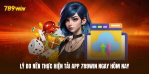 Tải app 789WIN tiện lợi về máy điện thoại