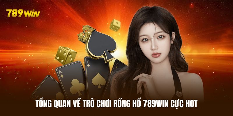 Vài điều thú vị về trò chơi Rồng Hổ 789WIN cực hot