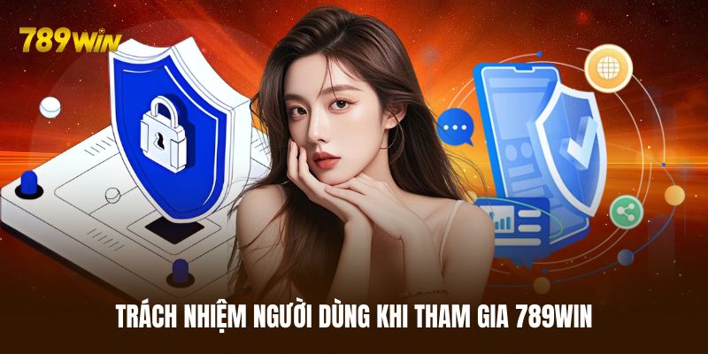 Trách nhiệm của mỗi hội viên khi tham gia 789WIN